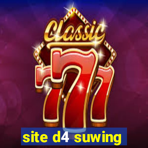 site d4 suwing